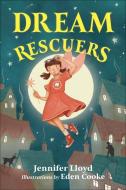 Dream Rescuers di Jennifer Lloyd edito da SIMPLY READ BOOKS