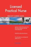 Licensed Practical Nurse Red-Hot Career Guide; 1227 Real Interview Questions di Red-Hot Careers edito da Createspace Independent Publishing Platform