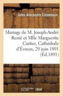 MARIAGE DE M. JOSEPH-ANDR RENI ET DE M di COLOMBAIN-J edito da LIGHTNING SOURCE UK LTD