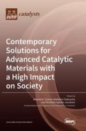 Contemporary Solutions for Advanced Catalytic Materials with a High Impact on Society edito da MDPI AG