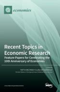 Recent Topics in Economic Research edito da MDPI AG