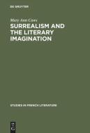 Surrealism and the literary imagination di Mary Ann Caws edito da De Gruyter Mouton