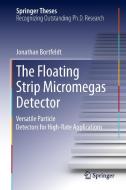 The Floating Strip Micromegas Detector di Jonathan Bortfeldt edito da Springer International Publishing