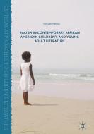 Racism in Contemporary African American Children's and Young Adult Literature di Suriyan Panlay edito da Springer-Verlag GmbH
