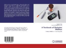 A Textbook of Diabetes Mellitus di Narinder Singh, Lovepreet Singh Harjaskaran edito da LAP Lambert Academic Publishing