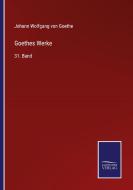 Goethes Werke di Johann Wolfgang von Goethe edito da Salzwasser-Verlag