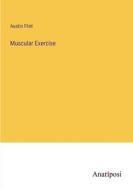 Muscular Exercise di Austin Flint edito da Anatiposi Verlag