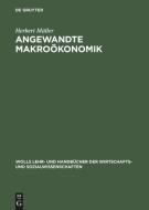 Angewandte Makroökonomik di Herbert Müller edito da De Gruyter Oldenbourg
