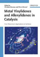 Metal Vinylidenes And Allenylidenes In Catalysis di C Bruneau edito da Wiley-vch Verlag Gmbh