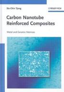 Carbon Nanotube Reinforced Composites di Sie Chin Tjong edito da Wiley VCH Verlag GmbH