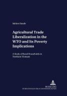 Agricultural Trade Liberalization in the WTO and Its Poverty Implications di Sabine Daude edito da Lang, Peter GmbH