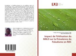 Impact de l'Utilisation du MIILD sur la Prévalence du Paludisme en RDC di GBENGBASSA NZEGE MB edito da Editions universitaires europeennes EUE