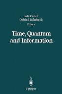 Time, Quantum and Information edito da Springer Berlin Heidelberg