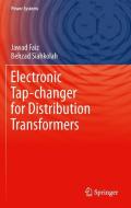 Electronic Tap-changer for Distribution Transformers di Jawad Faiz, Behzad Siahkolah edito da Springer Berlin Heidelberg