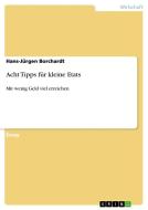 Acht Tipps F R Kleine Etats di Hans-Jurgen Borchardt edito da Grin Publishing