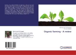 Organic farming - A review di Krishnakumar Srinivasagam, Krishna Surendar edito da LAP Lambert Academic Publishing