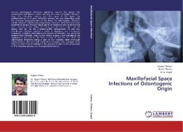 Maxillofacial Space Infections of Odontogenic Origin di Gagan Thakur, Ruchi Thakur, A. G. Dugal edito da LAP Lambert Academic Publishing