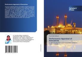 Performance Appraisal of Executives di Sushmita Katkoori edito da Scholars' Press