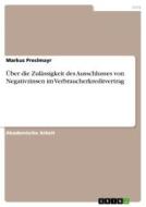 Über die Zulässigkeit des Ausschlusses von Negativzinsen im Verbraucherkreditvertrag di Markus Preslmayr edito da GRIN Verlag