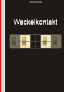 Wackelkontakt di Ulrich Klocke edito da Books on Demand