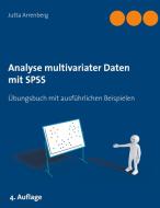 Analyse multivariater Daten mit SPSS di Jutta Arrenberg edito da Books on Demand