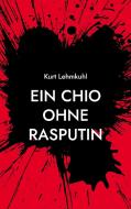 Ein CHIO ohne Rasputin di Kurt Lehmkuhl edito da Books on Demand
