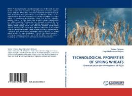 TECHNOLOGICAL PROPERTIES OF SPRING WHEATS di Saima Tehseen, Faqir Muhammad Anjum edito da LAP Lambert Acad. Publ.