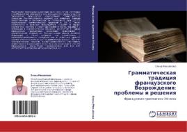 Grammaticheskaya Traditsiya Frantsuzskogo Vozrozhdeniya di Mikhaylova Elena edito da Lap Lambert Academic Publishing