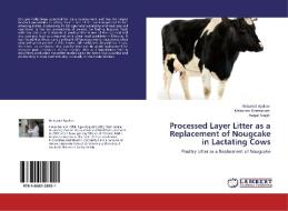 Processed Layer Litter as a Replacement of Nougcake in Lactating Cows di Netsanet Ayalew, Mekonen Hilemariam, Harpal Singh edito da LAP Lambert Academic Publishing