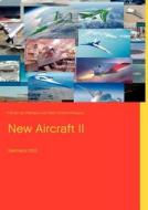 New Aircraft II di Florian Ion Petrescu, Relly Victoria Petrescu edito da Books on Demand