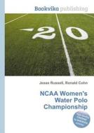 Ncaa Women\'s Water Polo Championship edito da Book On Demand Ltd.