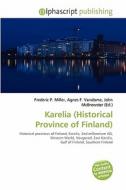 Karelia (historical Province Of Finland) edito da Betascript Publishing