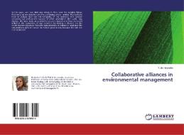 Collaborative alliances in environmental management di Yuliia Halynska edito da LAP Lambert Academic Publishing