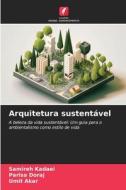 Arquitetura sustentável di Samireh Kadaei, Parisa Doraj, Umit Akar edito da Edições Nosso Conhecimento