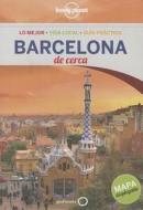 Lonely Planet Barcelona de Cerca [With Map] di Anthony Ham edito da Lonely Planet
