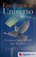 Encargos al universo : un manual para cumplir los sueños di Bärbel Mohr edito da Editorial Sirio