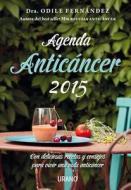 Agenda Anticancer di Odile Fernandez edito da Urano