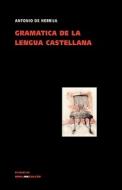 Gramtica de La Lengua Castellana di Antonio De Nebrija edito da Linkgua S.L.