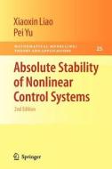 Absolute Stability of Nonlinear Control Systems di Xiaoxin Liao, Pei Yu edito da Springer Netherlands