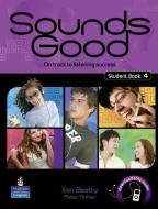 Sounds Good Level 4 Student's Book di Ken Beatty, Peter Tinkler edito da Pearson Education North Asia Ltd