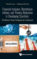 Financial Inclusion, Remittance Inflows, and Poverty Reduction in Developing Countries di Takeshi Inoue, Shigeyuki Hamori edito da WSPC