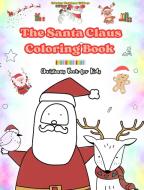 The Santa Claus Coloring Book   Christmas Book for Kids   Charming Winter and Santa Claus Illustrations to Enjoy di Coloring Christmas Editions edito da Blurb