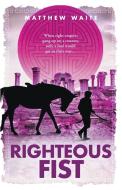 Righteous Fist di Matthew Waite edito da LIGHTNING SOURCE INC