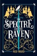 The Spectre And The Raven di Ward Ned Ward edito da Independently Published