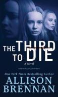 The Third to Die di Allison Brennan edito da THORNDIKE PR