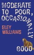 Moderate To Poor, Occasionally Good di Eley Williams edito da HarperCollins Publishers