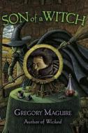 Son Of A Witch di Gregory Maguire edito da Harpercollins Publishers Inc