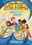The Mythics #2: Hailey and the Dragon di Lauren Magaziner edito da KATHERINE TEGEN BOOKS