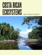 Costa Rican Ecosystems di Maarten Kappelle edito da The University of Chicago Press