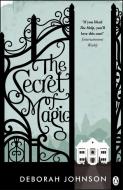 The Secret of Magic di Deborah Johnson edito da Penguin Books Ltd